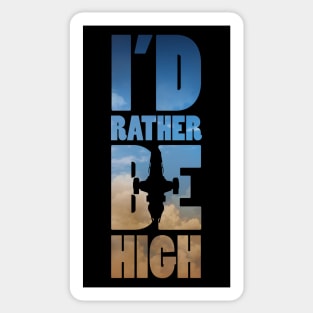 I'd Rather Be High - Firefly Sticker